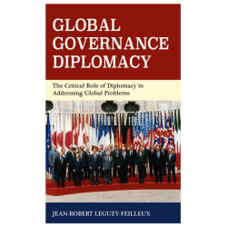 Global Governance Diplomacy: The Critical Role of Diplomacy in Addressing Global Problems