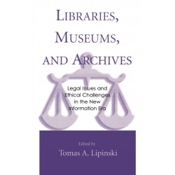 Libraries, Museums, and Archives: Legal Issues and Ethical Challenges in the New Information Era