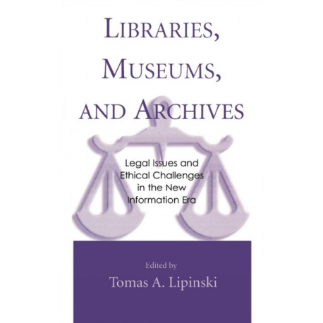 Libraries, Museums, and Archives: Legal Issues and Ethical Challenges in the New Information Era