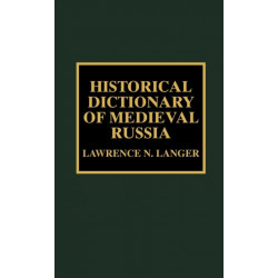 Historical Dictionary of Medieval Russia