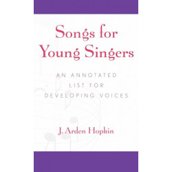 Songs for Young Singers: An Annotated List for Developing Voices