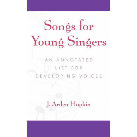 Songs for Young Singers: An Annotated List for Developing Voices