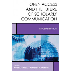 Open Access and the Future of Scholarly Communication: Implementation