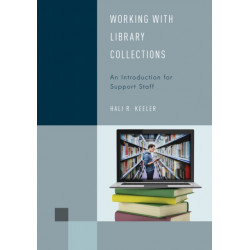 Working with Library Collections: An Introduction for Support Staff