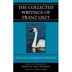The Collected Writings of Franz Liszt: Dramaturgical Leaves: Richard Wagner