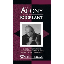 The Agony and the Eggplant: Daniel Pinkwater's Heroic Struggles in the Name of YA Literature