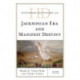 Historical Dictionary of the Jacksonian Era and Manifest Destiny