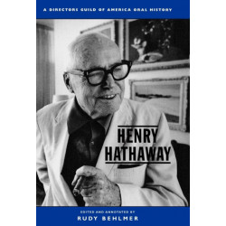 Henry Hathaway: A Director's Guild of America Oral History