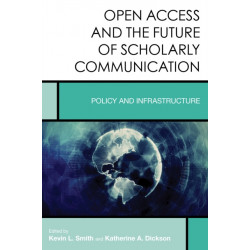 Open Access and the Future of Scholarly Communication: Policy and Infrastructure
