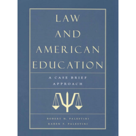 Law and American Education: A Case Brief Approach