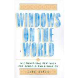Windows on the World: Multicultural Festivals for Schools and Libraries