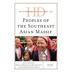 Historical Dictionary of the Peoples of the Southeast Asian Massif