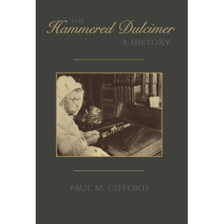 The Hammered Dulcimer: A History