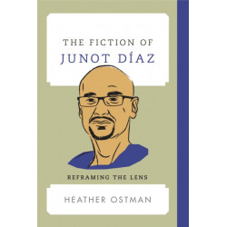 The Fiction of Junot Diaz: Reframing the Lens