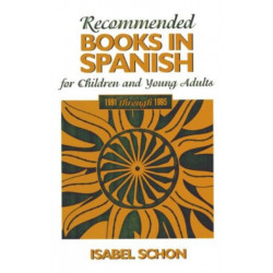 Recommended Books in Spanish for Children and Young Adults: 1991-1995