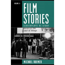 Film Stories: Screenplays as Story: Volume 2