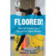 Floored!: Real-Life Stories from a Slip and Fall Expert Witness