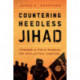 Countering Heedless Jihad: Toward a Field Manual for Intellectual Sabotage