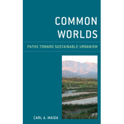 Common Worlds: Paths Toward Sustainable Urbanism