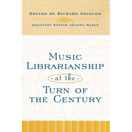 Music Librarianship at the Turn of the Century