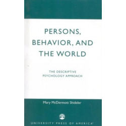 Persons, Behavior, and the World: The Descriptive Psychology Approach
