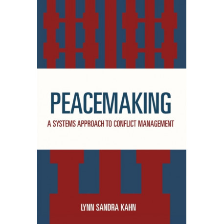 Peacemaking: A Systems Approach to Conflict Management