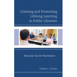 Creating and Promoting Lifelong Learning in Public Libraries: Tools and Tips for Practitioners