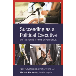 Succeeding as a Political Executive: Fifty Insights from Experience