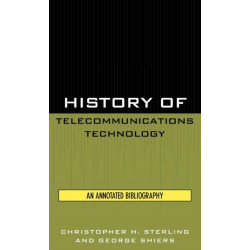 History of Telecommunications Technology: An Annotated Bibliography