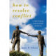 How to Resolve Conflict: A Practical Mediation Manual