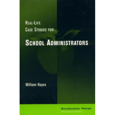 Real-Life Case Studies for School Administrators