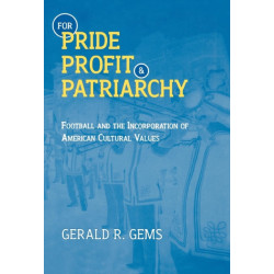 For Pride, Profit, and Patriarchy: Football and the Incorporation of American Cultural Values