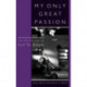 My Only Great Passion: The Life and Films of Carl Th. Dreyer