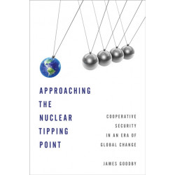 Approaching the Nuclear Tipping Point: Cooperative Security in an Era of Global Change