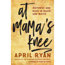 At Mama's Knee: Mothers and Race in Black and White