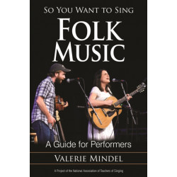 So You Want to Sing Folk Music: A Guide for Performers