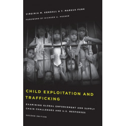 Child Exploitation and Trafficking: Examining Global Enforcement and Supply Chain Challenges and U.S. Responses