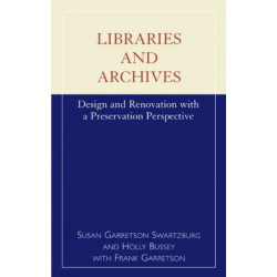 Libraries and Archives: Design and Renovation With a Preservation Perspective