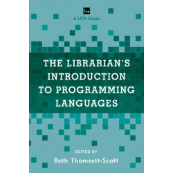 The Librarian's Introduction to Programming Languages: A LITA Guide