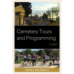 Cemetery Tours and Programming: A Guide