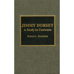 Jimmy Dorsey: A Study in Contrasts