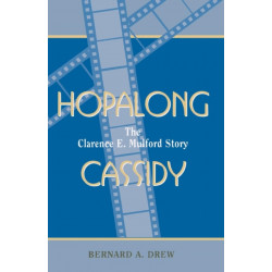Hopalong Cassidy: The Clarence E. Mulford Story