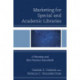 Marketing for Special and Academic Libraries: A Planning and Best Practices Sourcebook
