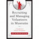 Recruiting and Managing Volunteers in Museums: A Handbook for Volunteer Management