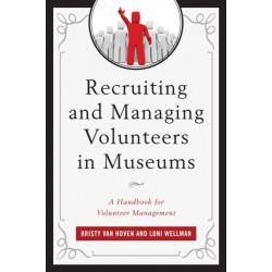 Recruiting and Managing Volunteers in Museums: A Handbook for Volunteer Management