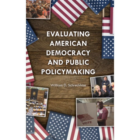 Evaluating American Democracy and Public Policymaking