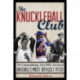 The Knuckleball Club: The Extraordinary Men Who Mastered Baseball's Most Difficult Pitch