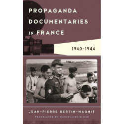 Propaganda Documentaries in France: 1940-1944