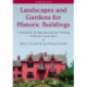 Landscapes and Gardens for Historic Buildings: A Handbook for Reproducing and Creating Authentic Landscapes