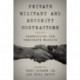 Private Military and Security Contractors: Controlling the Corporate Warrior